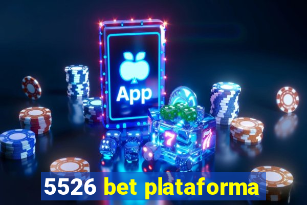 5526 bet plataforma